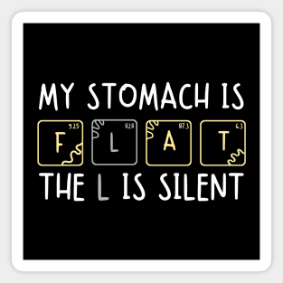 My Stomach is Flat The L is Silent Funny Gym Pun Graphic Magnet